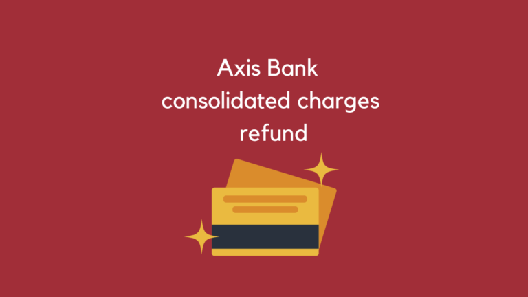 Axis Bank consolidated charges refund