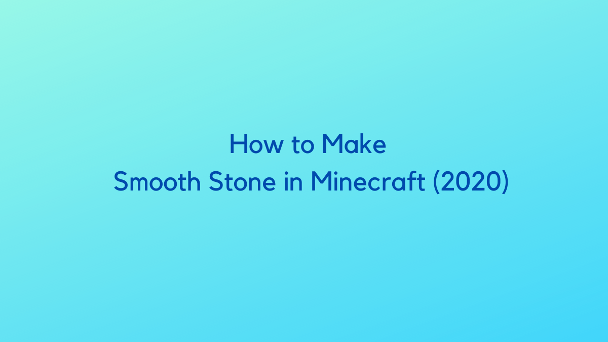 How to Make Smooth Stone in Minecraft (2020)