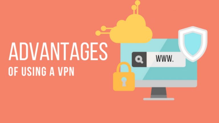 What Are The Advantages Of Using A VPN?