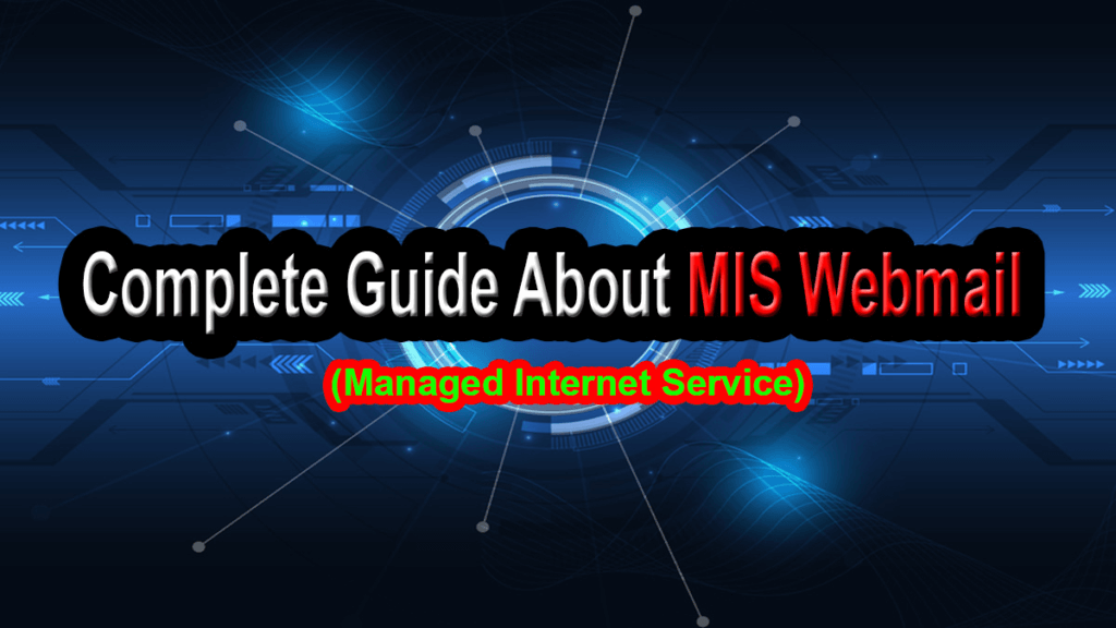 A Complete Guide To MIS Webmail