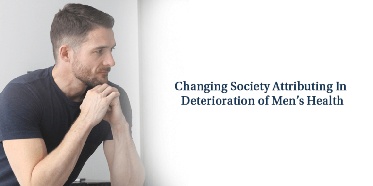 Changing Society Attributing in Deterioration of Men’s health