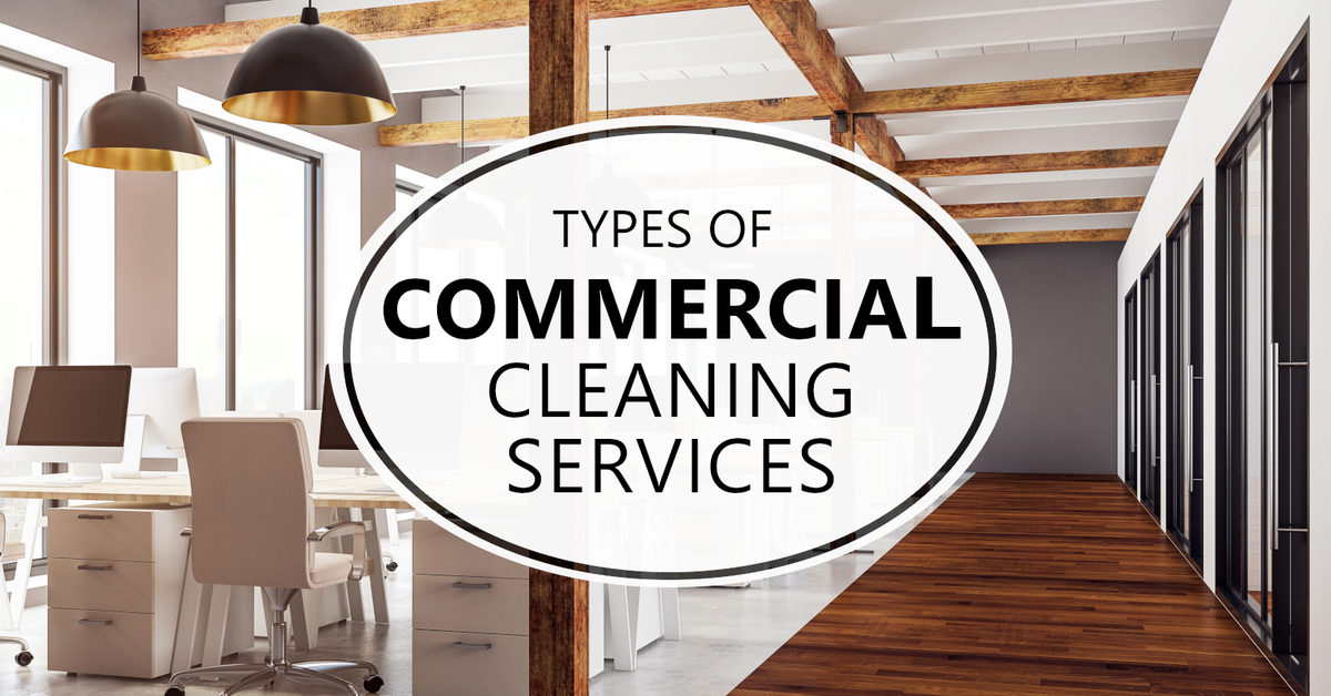 What Are The Different Types Of Commercial Cleaning Services