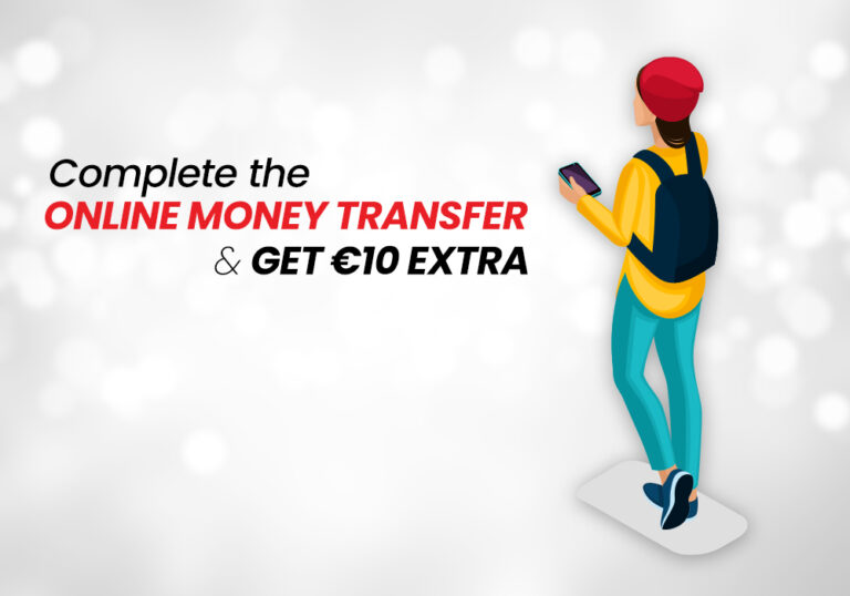 Complete The Online Money Transfer & Get €10 Extra