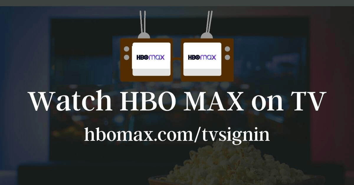 hbomax.com/tvsignin – Activate Hbomax TV On Device