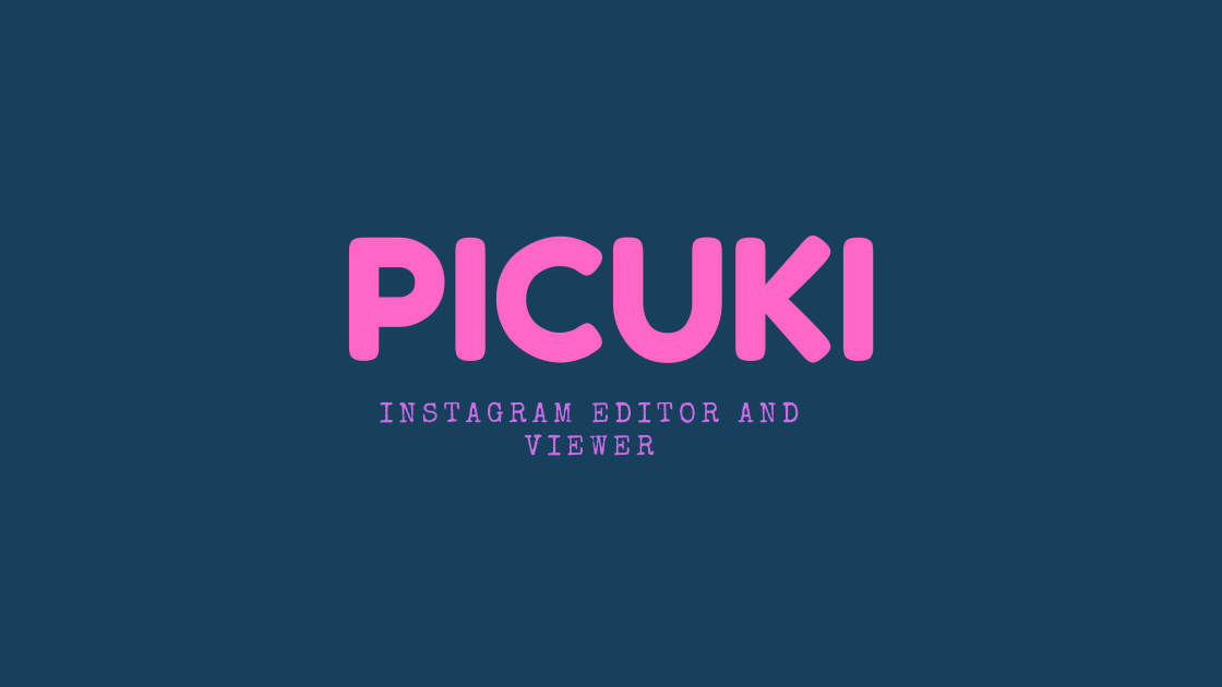 Picuki: Guide To The Ultimate Instagram Picuki Editor and Viewer