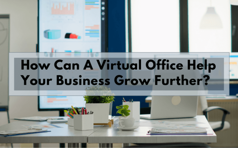 How Can A Virtual Office Help Your Business Grow Further?
