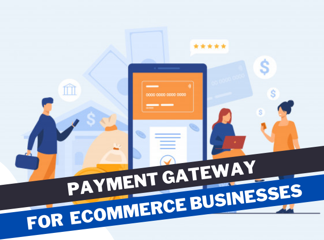 Advantages Of Payment Gateway for Your E-Commerce Business