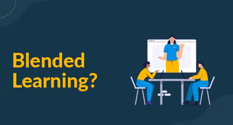 Why You Should Choose Blended Learning As Your Primary Course Delivery Method