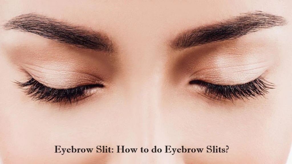 Eyebrow Slit: How to do Eyebrow Slits?